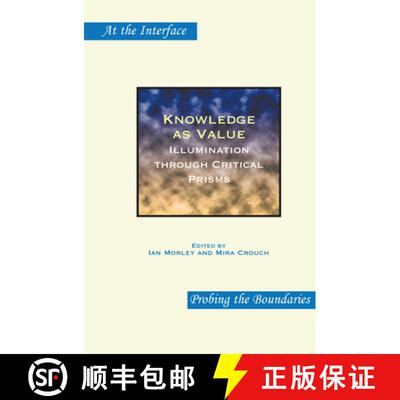 预订 Knowledge as Value: Illumination Through Critical Prisms [9789042024380]