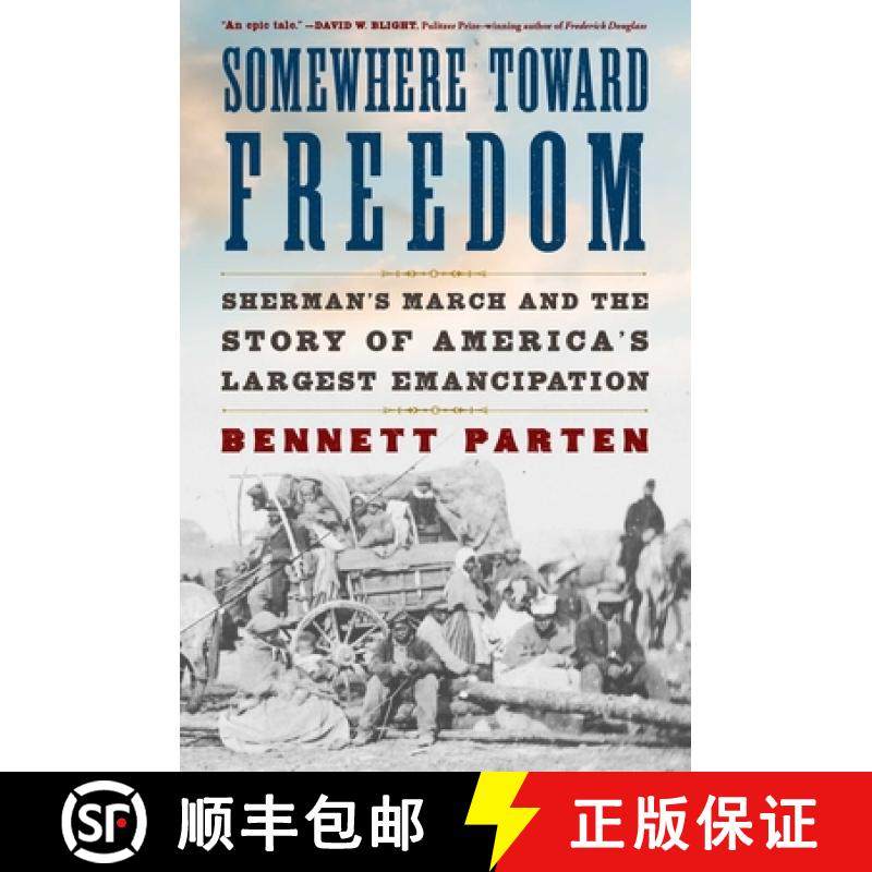 【3-4周达】Somewhere Toward Freedom: Sherman's March and the Story of America's Largest Emancipation [9781668034682]