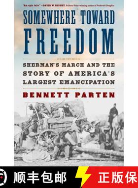 【3-4周达】Somewhere Toward Freedom: Sherman's March and the Story of America's Largest Emancipation [9781668034682]