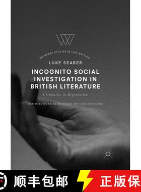 【3-4周达】Incognito Social Investigation in British Literature : Certainties in Degradation (Softcov... [9783319845326]