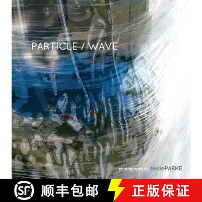 【3-4周达】Particle/Wave  Photographs by Leslie Parke [9781365251290]