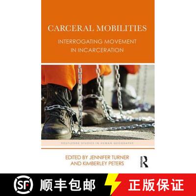 【3-4周达】Carceral Mobilities : Interrogating Movement in Incarceration [9781138184046]