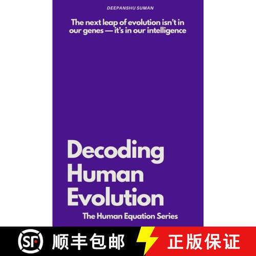 【3-4周达】Decoding Human Evolution: Consciousness, Intelligence, and the Future of Humanity [9789354699276]