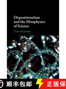 【3-4周达】Dispositionalism and the Metaphysics of Science [9781108480130]