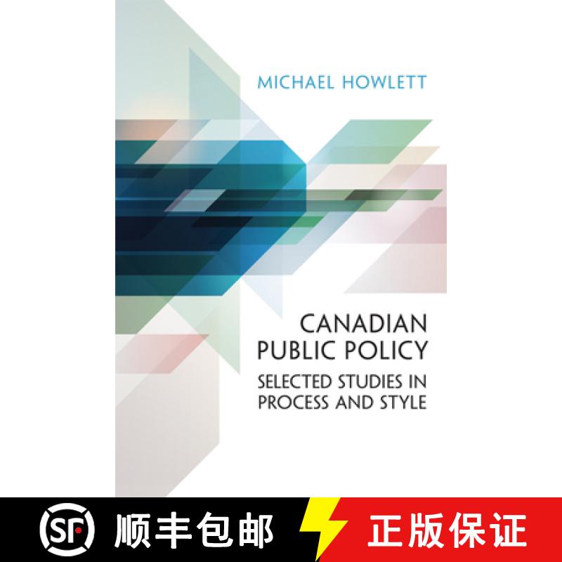 【3-4周达】Canadian Public Policy : Selected Studies in Process and Style [9781442644069]