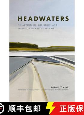 【3-4周达】Headwaters : The Adventures, Obsession and Evolution of a Fly Fisherman [9781952338076]