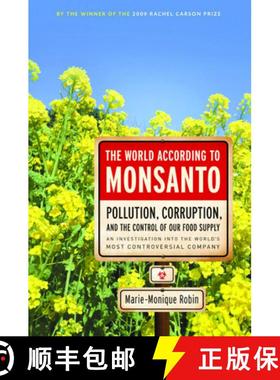 【3-4周达】The World According to Monsanto: Pollution, Corruption, and the Control of Our Food Supply [9781595587091]