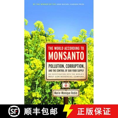 【3-4周达】The World According to Monsanto: Pollution, Corruption, and the Control of Our Food Supply [9781595587091]