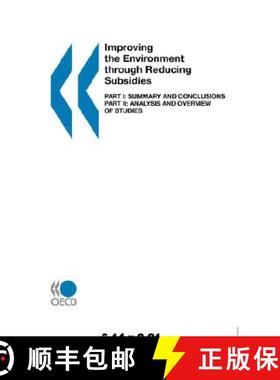 预订 Improving the Environment through Reducing Subsidies:  Part I: Summary and Conclusions - Part II... [9789264160910]