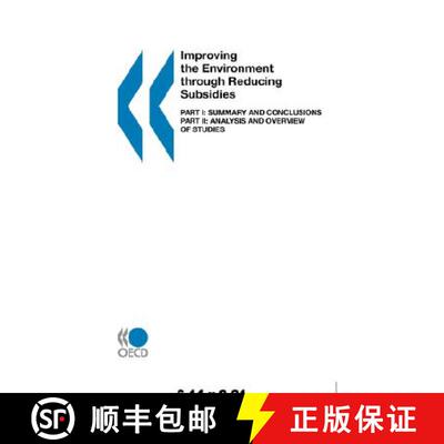 预订 Improving the Environment through Reducing Subsidies:  Part I: Summary and Conclusions - Part II... [9789264160910]