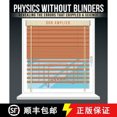 【3-4周达】Physics Without Blinders: Revealing the Errors that Crippled a Science [9781665767033]