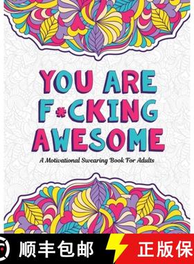 【3-4周达】You Are F*cking Awesome: A Motivating and Inspiring Swearing Book for Adults - Swear Word ... [9781801010108]