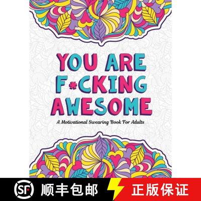 【3-4周达】You Are F*cking Awesome: A Motivating and Inspiring Swearing Book for Adults - Swear Word ... [9781801010108]