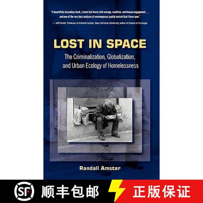 【2-3周达】Lost in Space: The Criminalization, Globalization and Urban Ecology of Homelessness [9781593322977]