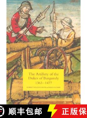 【3-4周达】The Artillery of the Dukes of Burgundy, 1363-1477 [9781843831624]
