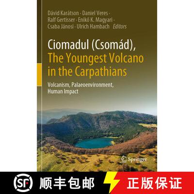 【3-4周达】Ciomadul (Csomád), The Youngest Volcano in the Carpathians: Volcanism, Palaeoenvironment,... [9783030891428]