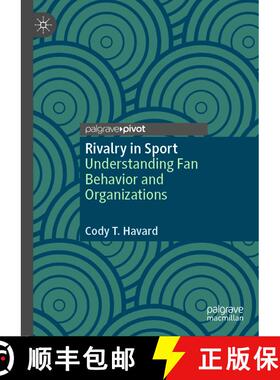 【3-4周达】Rivalry in Sport : Understanding Fan Behavior and Organizations (1st ed. 2020) (1st ed. 20... [9783030474546]