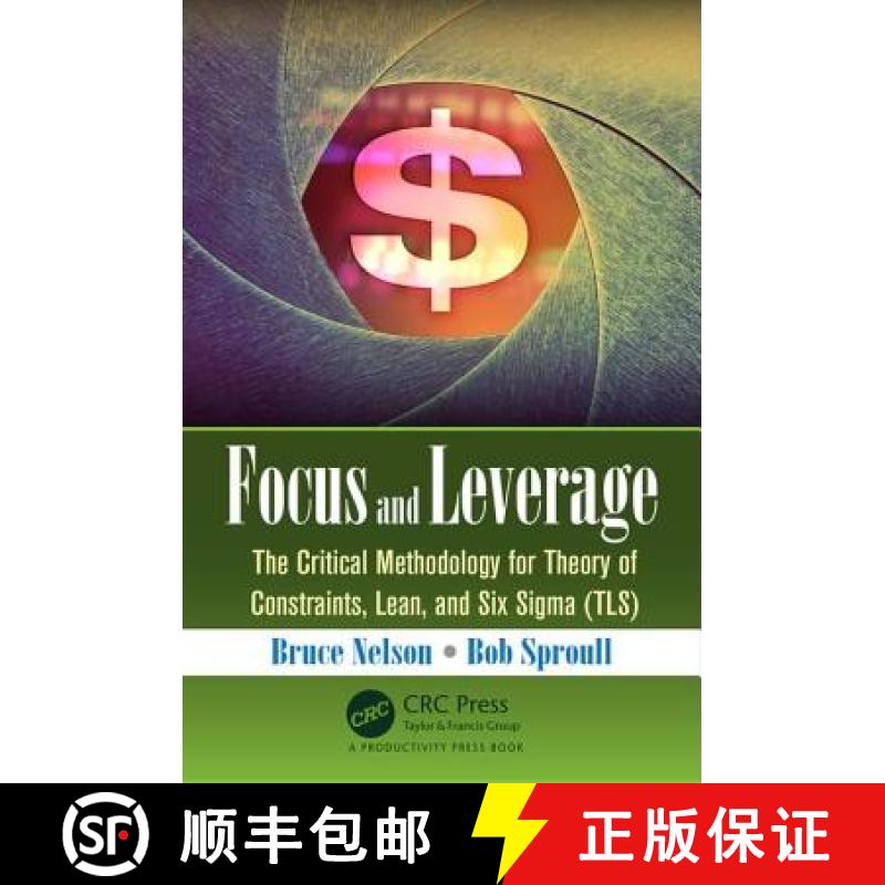 【3-4周达】Focus and Leverage: The Critical Methodology for Theory of Constraints, Lean, and Six Sigm... [9781498746038]