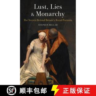 Lies The Lust Royal 9781940842288 and 4周达 Behind Secrets Monarchy Portraits Britain
