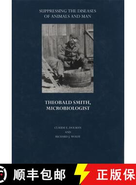 【3-4周达】Suppressing the Diseases of Animals and Man – Theobald Smith, Microbiologist [9780674012202]