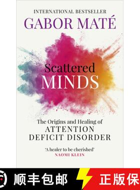 现货 散乱的心 Scattered Minds : The Origins and Healing of Attention Deficit Disorder [9781785042218]