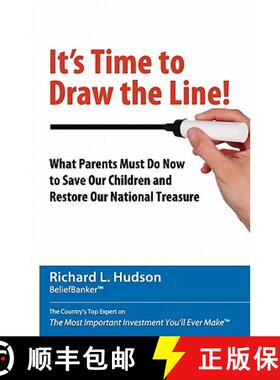预订 It's Time to Draw the Line!: What Parents Must Do Now to Save Our Children and Restore Our Natio... [9780984550401]