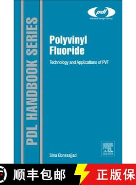 【3-4周达】Polyvinyl Fluoride: Technology and Applications of Pvf [9781455778850]