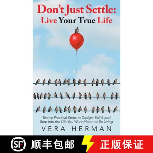 【3-4周达】Don't Just Settle: Live Your True Life: Twelve Practical Steps to Design, Build, and Step ... [9781504319546]