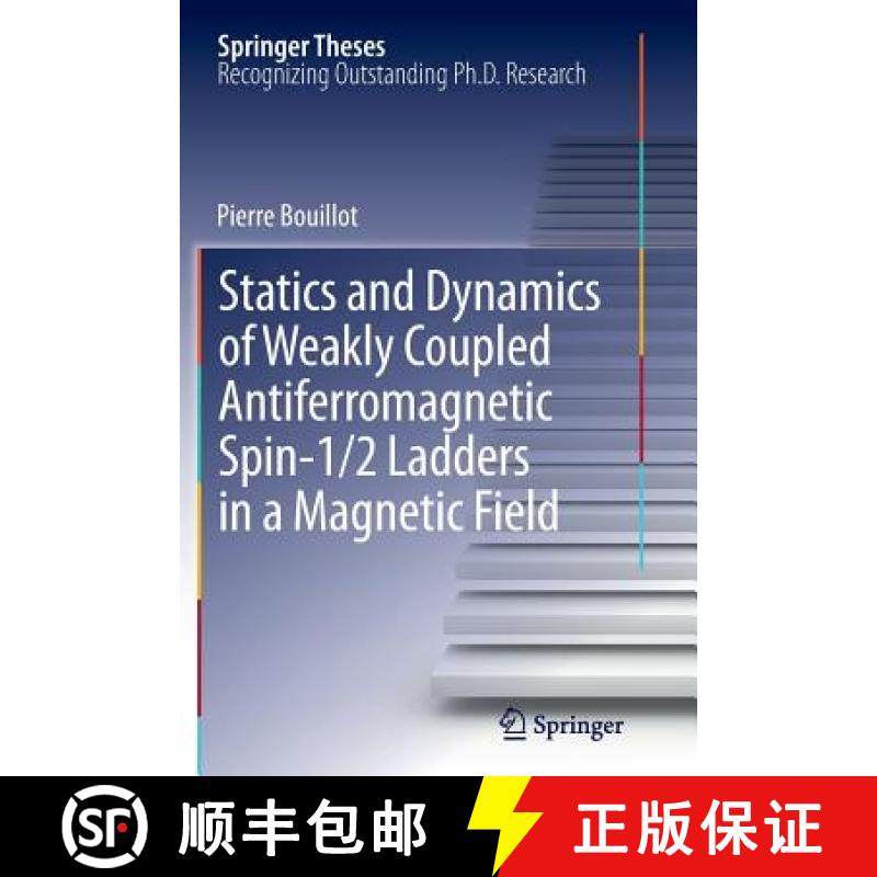 【3-4周达】Statics and Dynamics of Weakly Coupled Antiferromagnetic Spin-1/2 Ladders in a Magnetic Field [9783642446139]