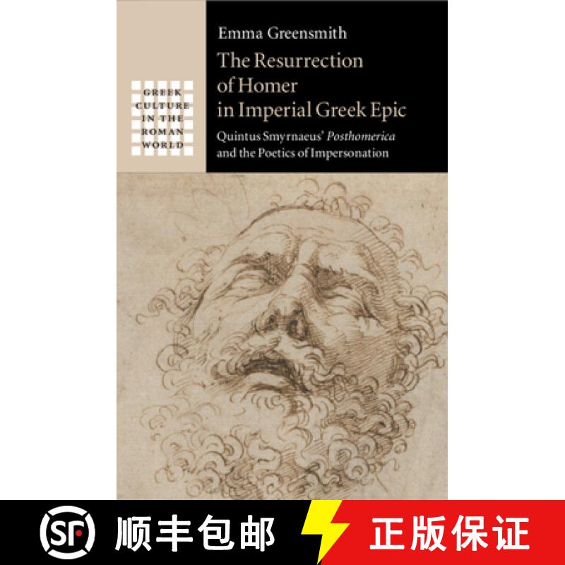 【3-4周达】The Resurrection of Homer in Imperial Greek Epic: Quintus Smyrnaeus' Posthomerica and the ... [9781108820653]