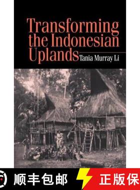 【3-4周达】Transforming the Indonesian Uplands: Marginality, Power and Production [9789057024016]