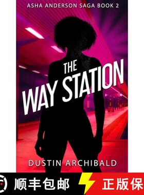 【3-4周达】The Way Station: Asha Anderson Saga Book 2 YA Superhero Novel [9781775188919]