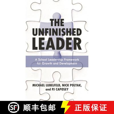 【3-4周达】The Unfinished Leader : A School Leadership Framework for Growth and Development [9781475859669]