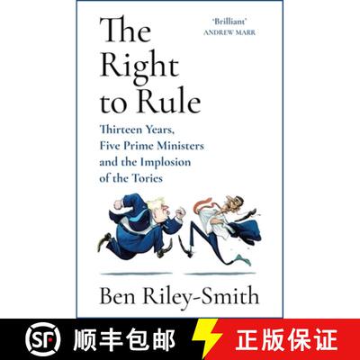【3-4周达】The Right to Rule : Thirteen Years, Five Prime Ministers and the Implosion of the Tories [9781399810296]