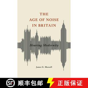【3-4周达】The Age of Noise in Britain – Hearing Modernity [9780252040672]