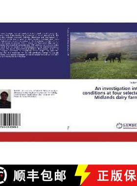 预订 An investigation into conditions at four selected Midlands dairy farms [9783659909993]
