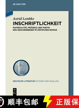 预订 Inschriftlichkeit: Materialitat, Prasenz Und Poetik Des Geschriebenen Im Hoefischen Roman [9783110689266]