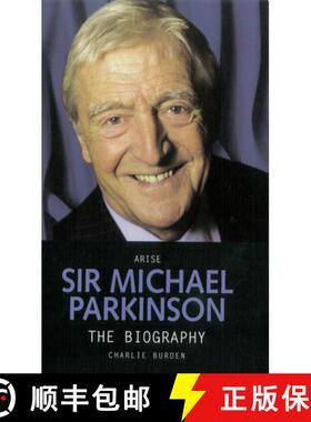 【3-4周达】Arise Sir Michael Parkinson: The Biography [9781844546343]