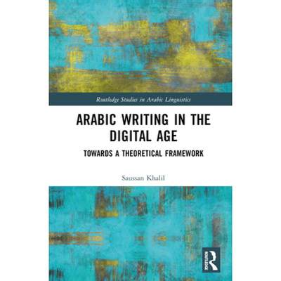 【4周达】Arabic Writing in the Digital Age: Towards a Theoretical Framework [9780367490683]