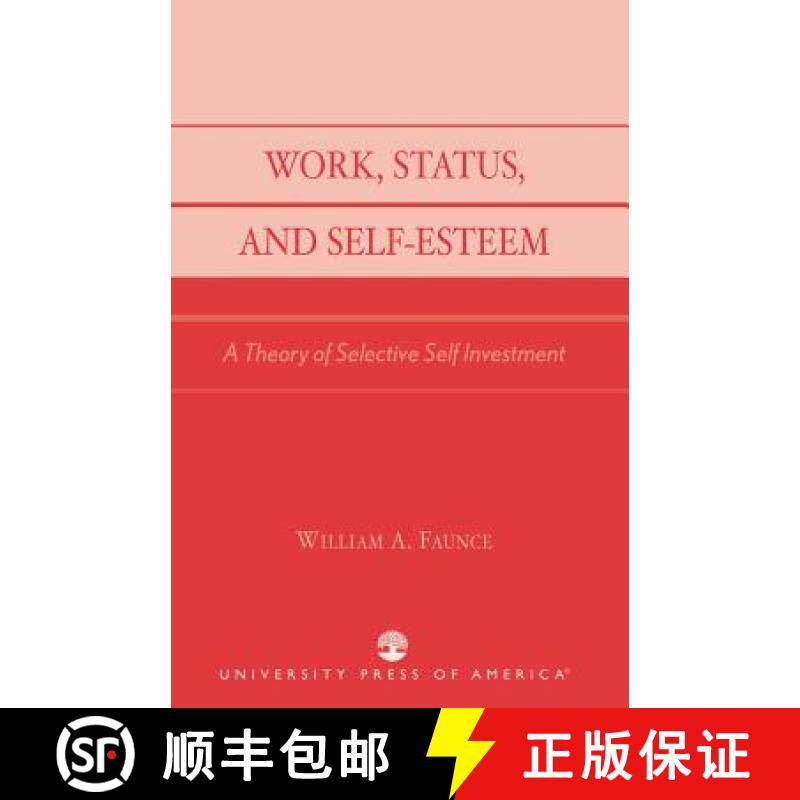 预订 Work, Status, and Self-Esteem : A Theory of Selective Self Investment [9780761826873]