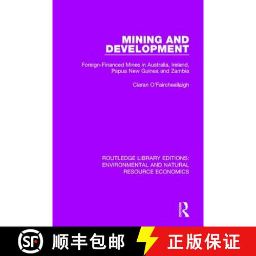 【3-4周达】精装 Mining and Development: Foreign-Financed Mines in Australia, Ireland, Papua New Guine... [9781138083691]