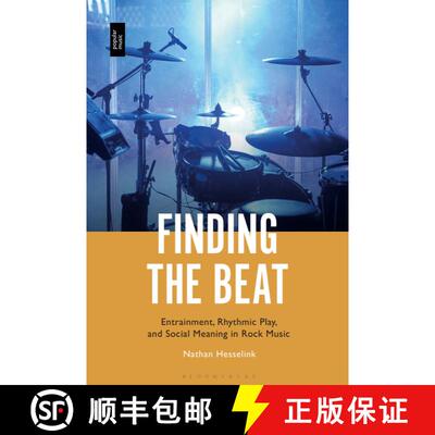 【3-4周达】Finding the Beat : Entrainment, Rhythmic Play, and Social Meaning in Rock Music [9781501393013]