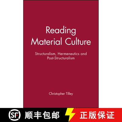 【3-4周达】Reading Material Culture - Structuralism, Hermeneutics And Post-Structuralism [Wiley人类学] [9780631172857]