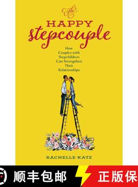 预订 The Happy Stepcouple : How Couples with Stepchildren Can Strengthen Their Relationships [9781538130643]
