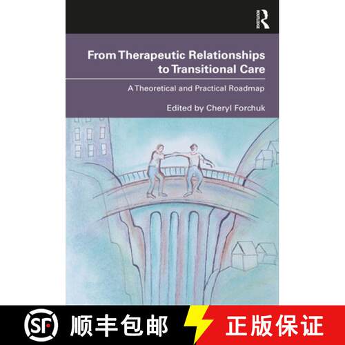 【3-4周达】From Therapeutic Relationships to Transitional Care: A Theoretical and Practical Roadmap [9780367430399]
