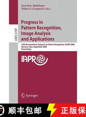 【3-4周达】Progress in Pattern Recognition, Image Analysis and Applications: 13th Iberoamerican Congr... [9783540859192]