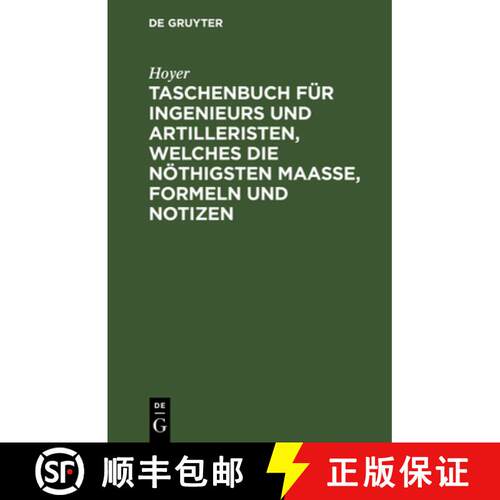 【3-4周达】精装 Taschenbuch Fur Ingenieurs Und Artilleristen, Welches Die Nothigsten Maaße, Formeln ... [9783112636435]