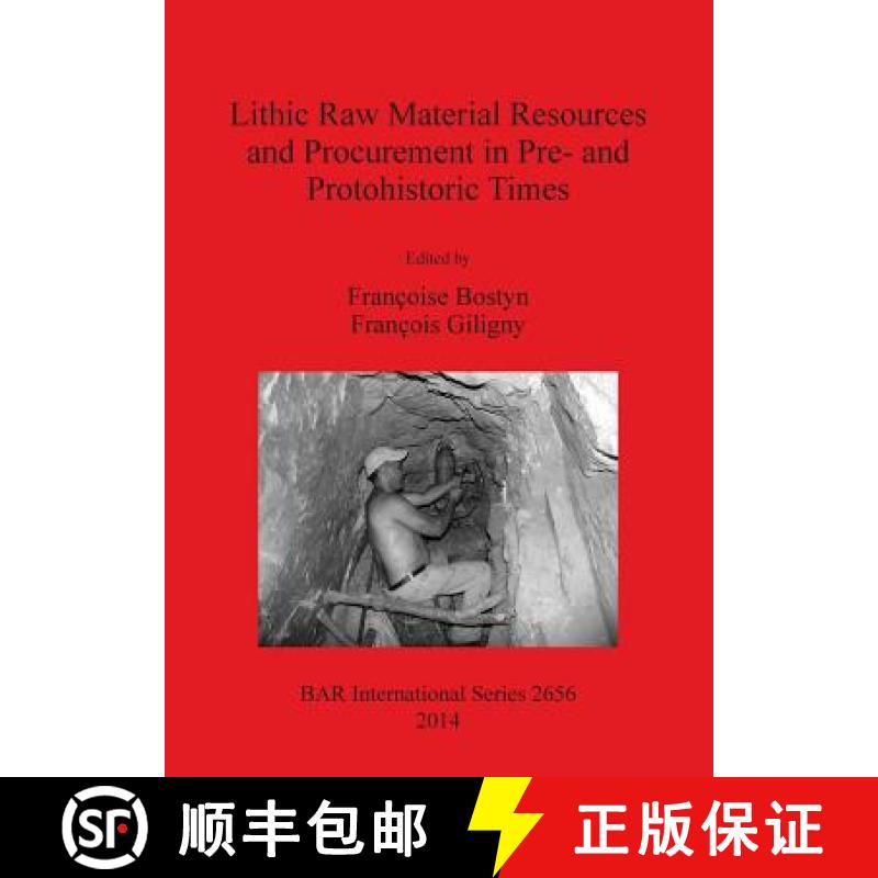 【2-3周达】Lithic Raw Material Resources and Procurement in Pre- and Protohistoric Times: Proceedings... [9781407312989]