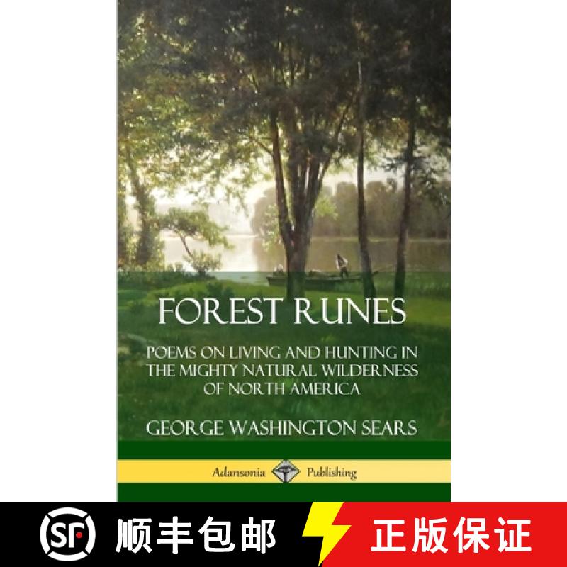 【2-3周达】Forest Runes: Poems on Living and Hunting in the Mighty Natural Wilderness of North America [9780359733705]