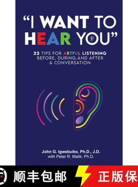 预订 I Want to Hear You: 22 Tips for Artful Listening before, during, and after a Conversation [9780971003736]